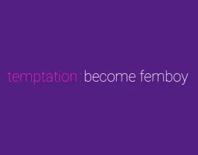 Temptation: Become Femboy